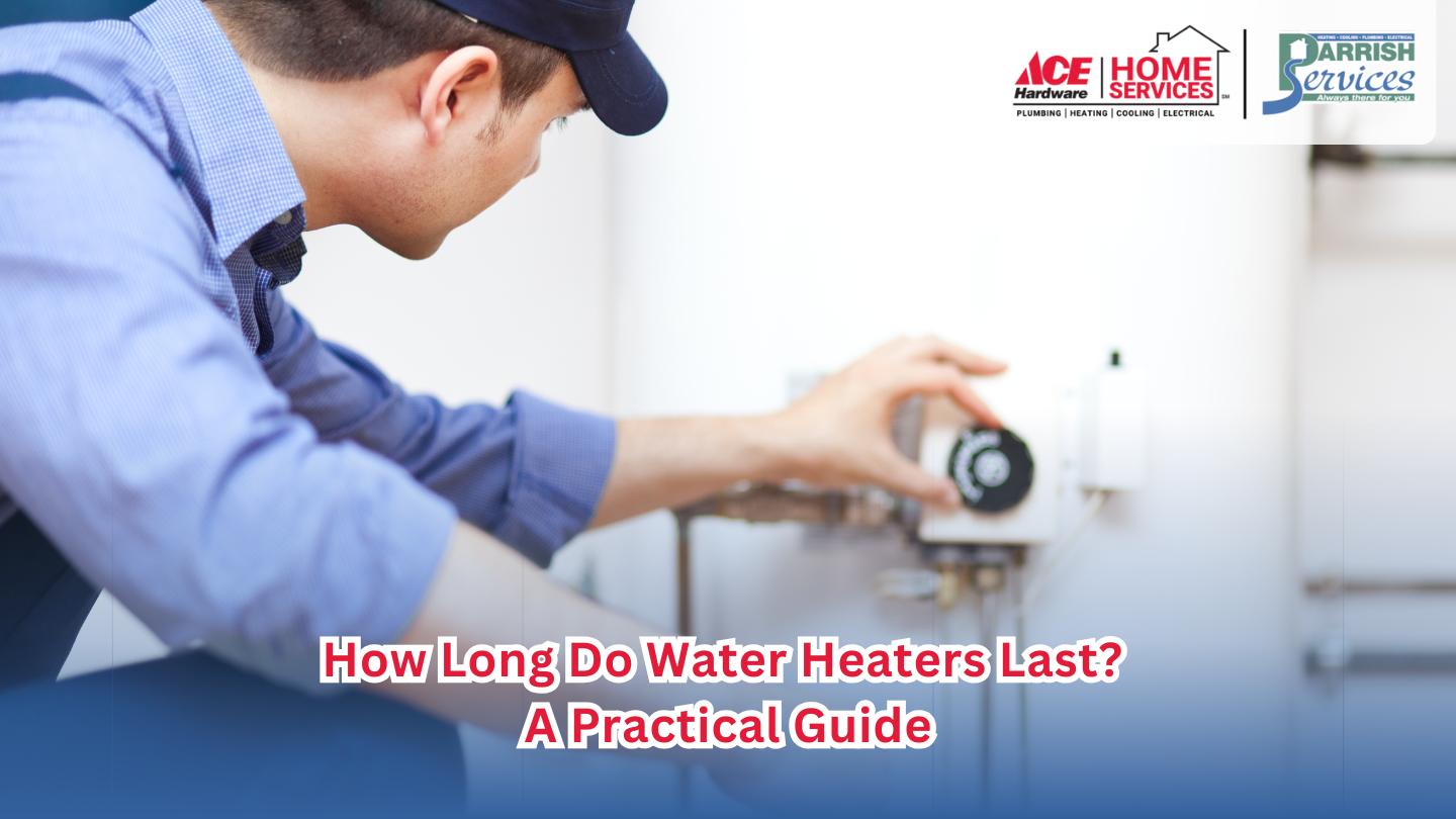 How Long Do Water Heaters Last? A Practical Guide